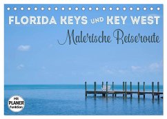 FLORIDA KEYS und KEY WEST Malerische Reiseroute (Tischkalender 2024 DIN A5 quer), CALVENDO Monatskalender