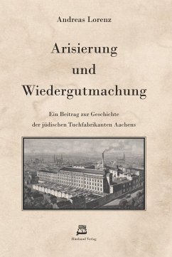 Arisierung und Wiedergutmachung - Lorenz, Andreas