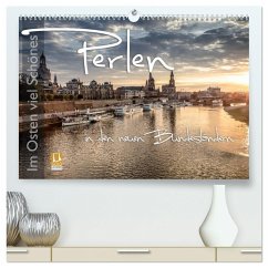 Im Osten viel Schönes - Perlen in den neuen Bundesländern (hochwertiger Premium Wandkalender 2024 DIN A2 quer), Kunstdruck in Hochglanz
