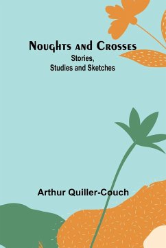 Noughts and Crosses - Quiller-Couch, Arthur