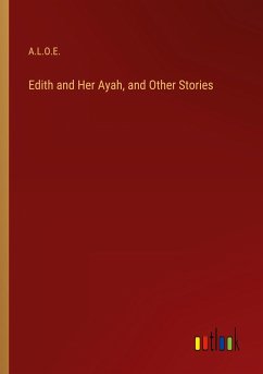 Edith and Her Ayah, and Other Stories