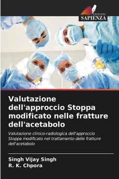 Valutazione dell'approccio Stoppa modificato nelle fratture dell'acetabolo - Singh, Singh Vijay;Chpora, R. K.