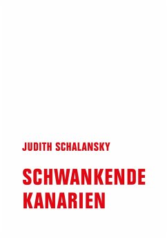 Schwankende Kanarien - Schalansky, Judith