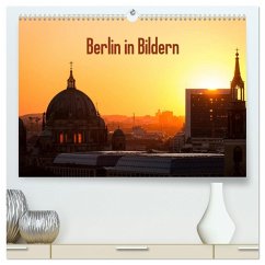 Berlin in Bildern (hochwertiger Premium Wandkalender 2024 DIN A2 quer), Kunstdruck in Hochglanz - Schäfer Photography, Stefan