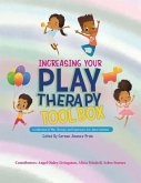 Increasing Your Play Therapy Tool Box: A Collection of Play Therapy and Expressive Arts Interventions