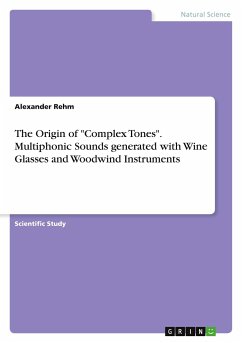 The Origin of &quote;Complex Tones&quote;. Multiphonic Sounds generated with Wine Glasses and Woodwind Instruments