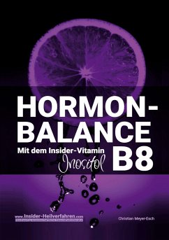 Hormon-Balance mit dem Insider-Vitamin B8 Inositol - Meyer-Esch, Christian