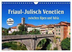 Friaul-Julisch Venetien - zwischen Alpen und Adria (Wandkalender 2024 DIN A4 quer), CALVENDO Monatskalender