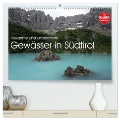 Bekannte und unbekannte Gewässer in Südtirol (hochwertiger Premium Wandkalender 2024 DIN A2 quer), Kunstdruck in Hochglanz