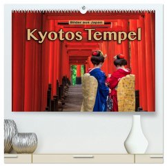Kyotos Tempel - Bilder aus Japan (hochwertiger Premium Wandkalender 2024 DIN A2 quer), Kunstdruck in Hochglanz