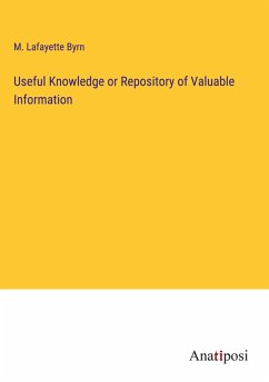 Useful Knowledge or Repository of Valuable Information - Byrn, M. Lafayette