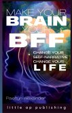 Make Your Brain Your BFF