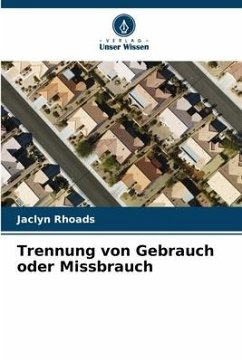 Trennung von Gebrauch oder Missbrauch - Rhoads, Jaclyn