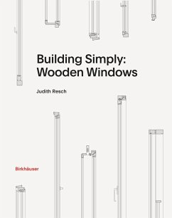 Building Simply: Wooden Windows - Resch, Judith