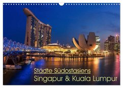 Städte Südostasiens - Singapur & Kuala Lumpur (Wandkalender 2024 DIN A3 quer), CALVENDO Monatskalender