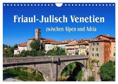Friaul-Julisch Venetien - zwischen Alpen und Adria (Wandkalender 2024 DIN A4 quer), CALVENDO Monatskalender