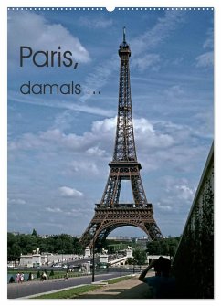 Paris, damals ... (Wandkalender 2024 DIN A2 hoch), CALVENDO Monatskalender - Schulz-Dostal, Michael