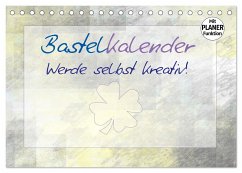 BASTELKALENDER Werde selbst kreativ! (Tischkalender 2024 DIN A5 quer), CALVENDO Monatskalender