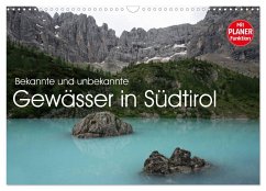 Bekannte und unbekannte Gewässer in Südtirol (Wandkalender 2024 DIN A3 quer), CALVENDO Monatskalender