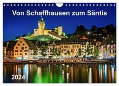 Von Schaffhausen zum Säntis (Wandkalender 2024 DIN A4 quer), CALVENDO Monatskalender