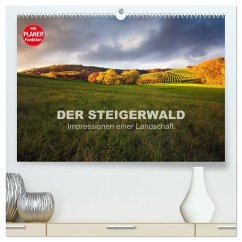 DER STEIGERWALD - Impressionen einer Landschaft (hochwertiger Premium Wandkalender 2024 DIN A2 quer), Kunstdruck in Hochglanz