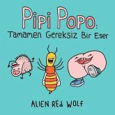 Pipi Popo: Tamamen Gereksiz Bir Eser