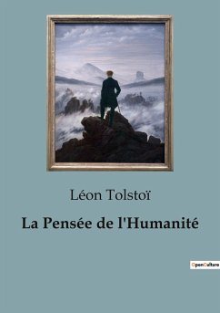 La Pensée de l'Humanité - Tolstoï, Léon