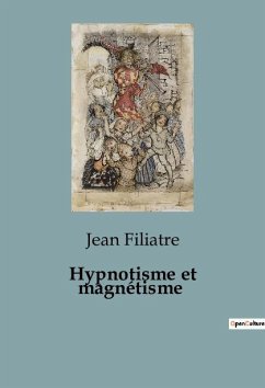 Hypnotisme et magnétisme - Filiatre, Jean