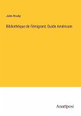 Bibliothèque de l'émigrant; Guide Américain