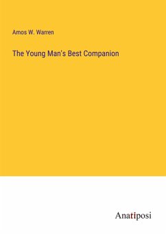 The Young Man's Best Companion - Warren, Amos W.