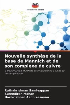 Nouvelle synthèse de la base de Mannich et de son complexe de cuivre - Samiyappan, Rathakrishnan;Mohan, Surendiran;Aadhikesavan, Harikrishnan