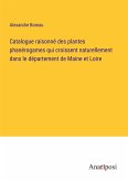 Catalogue raisonné des plantes phanérogames qui croissent naturellement dans le département de Maine et Loire