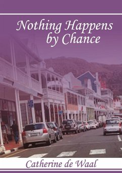 Nothing Happens by Chance! - de Waal, Catherine