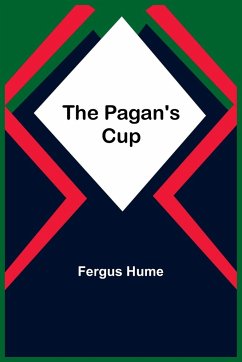 The Pagan's Cup - Hume, Fergus