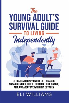 The Young Adult's Survival Guide to Living Independently - Williams, Eli
