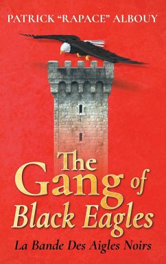 The Gang of Black Eagles - Albouy, Patrick "Rapace"