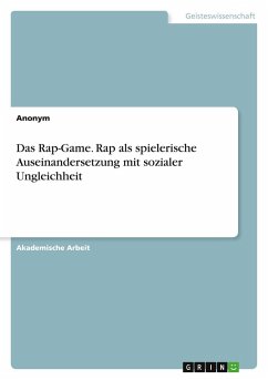 Cover Das Rap-Game. Rap als spielerische Auseinandersetzung mit sozialer Ungleichheit