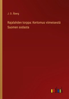 Rajalahden torppa: Kertomus viimeisestä Suomen sodasta