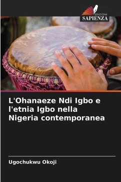 L'Ohanaeze Ndi Igbo e l'etnia Igbo nella Nigeria contemporanea - Okoji, Ugochukwu
