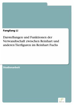 Cover Darstellungen und Funktionen der Verwandtschaft zwischen Reinhart und anderen Tierfiguren im Reinhart Fuchs (eBook, PDF)