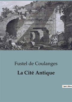 La Cité Antique - De Coulanges, Fustel