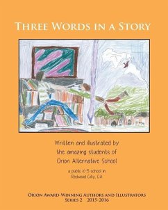 Three Words in a Story: Orion Award-Winning Authors and Illustrators Series 2 - Orion Alternative School