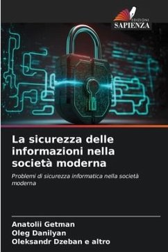 La sicurezza delle informazioni nella società moderna - Getman, Anatolii;Danilyan, Oleg;Dzeban e altro, Oleksandr