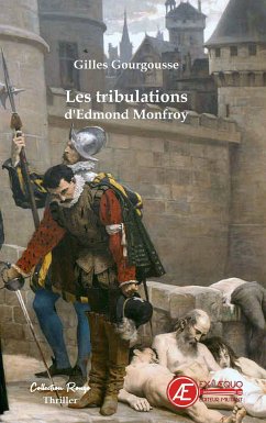 Les tribulations d'Edmond Monfroy (eBook, ePUB) - Gourgousse, Gilles