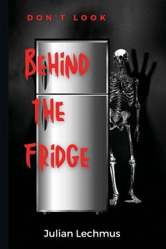 Don't Look Behind the Fridge - Lechmus, Julian