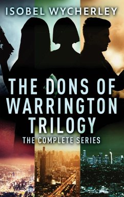 The Dons of Warrington Trilogy - Wycherley, Isobel