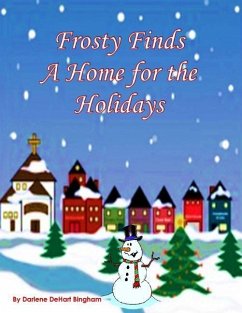 Frosty Finds a Home for the Holidays - Bingham, Darlene Dehart