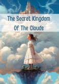 The Secret Kingdom Of The Clouds (eBook, ePUB)