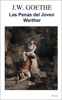 LAS PENAS DEL JOVEN WERTHER (eBook, ePUB) - Goethe, Johann Wolfgang