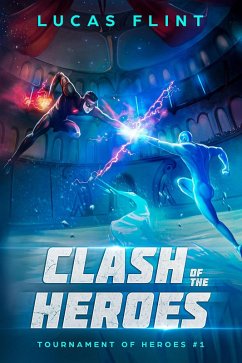 Clash of the Heroes (Tournament of Heroes, #1) (eBook, ePUB) - Flint, Lucas